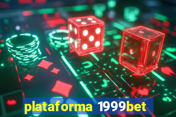 plataforma 1999bet